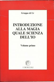 INTRODUZIONE ALLA MAGIA QUALE SCIENZA DELL'IO VOL. 1 di GRUPPO DI UR