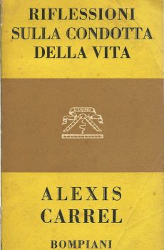 RIFLESSIONI SULLA CONDOTTA DELLA VITA di ALEXIS CARREL