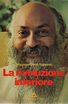 La rivoluzione interiore di Bhagwan Shree Rajneesh
