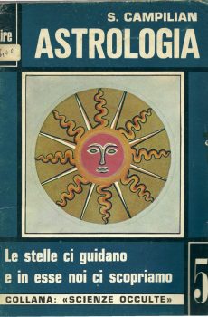 ASTROLOGIA LE STELLE CI GUIDANO E IN ESSE NOI CI SCOPRIAMO di S. CAMPILIAN