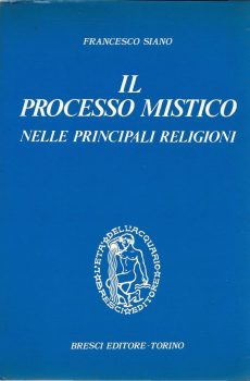 IL PROCESSO MISTICO NELLE PRINCIPALI RELIGIONI di FRANCESCO SIANO