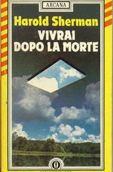VIVRAI DOPO LA MORTE di HAROLD SHERMAN