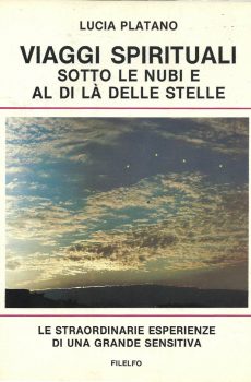VIAGGI SPIRITUALI SOTTO LE NUBI E AL DI LA' DELLE STELLE di LUCIA PLATANO