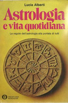 ASTROLOGIA E VITA QUOTIDIANA di LUCIA ALBERTI