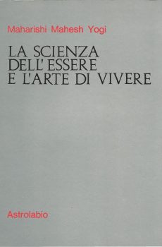 La scienza dell'essere e l'arte di vivere di Maharishi Mahesh Yogi