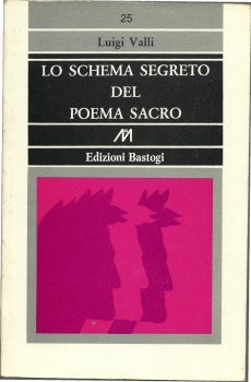 LO SCHEMA SEGRETO DEL POEMA SACRO di LUIGI VALLI