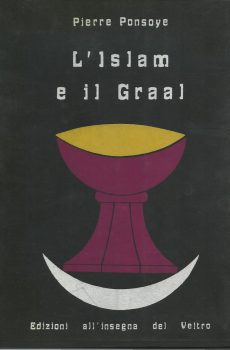 L'ISLAM E IL GRAAL di PIERRE PONSOYE