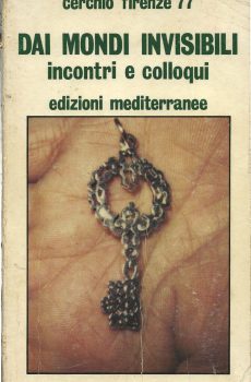 DAI MONDI INVISIBILI INCONTRI E COLLOQUI di CERCHIO FIRENZE 77