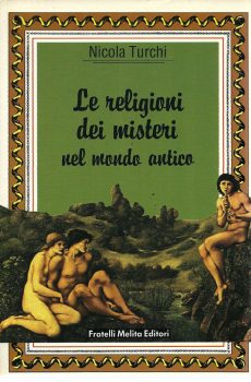 Le religioni dei misteri nel mondo antico di Nicola Turchi