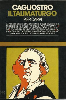 Cagliostro il taumaturgo di Pier Carpi