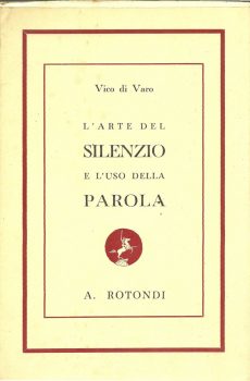 L'ARTE DEL SILENZIO E L'USO DELLA PAROLA di VICO DI VARO