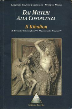 DAI MISTERI ALLA CONOSCENZA di LORENZO MANCINI SPINUCCI - MYRIAM MICIC