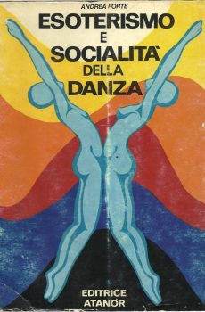 ESOTERISMO E SOCIALITA' DELLA DANZA di ANDREA FORTE