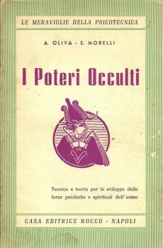 I POTERI OCCULTI di A. OLIVA E. MORELLI