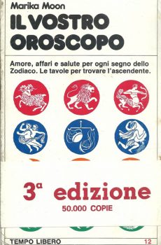 IL VOSTRO OROSCOPO di Marika Moon