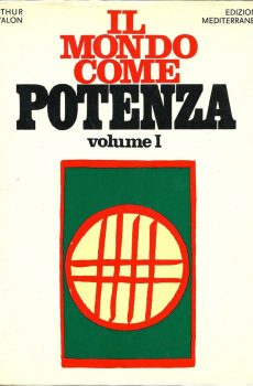 IL MONDO COME POTENZA VOLUME PRIMO di ARTHUR AVALON