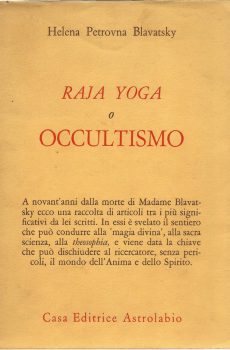 RAJA YOGA O OCCULTISMO di HELENA PETROVNA BLAVATSKY
