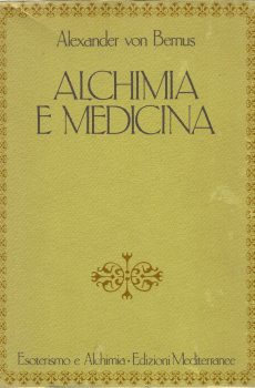ALCHIMIA E MEDICINA di ALEXANDER VON BERNUS