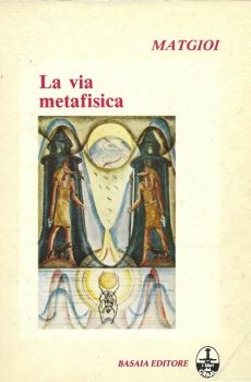 La via metafisica di Matgioi ( Albert de Pouvourville)