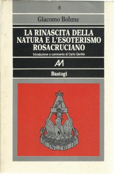 La rinascita della natura e l'esoterismo rosacruciano di JACOB BOHME