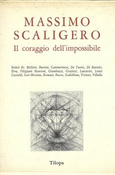 MASSIMO SCALIGERO Il coraggio dell'impossibile di Belfiori, Burrini, Cammerinesi, De Turris, Di Bartolo, Erra, Filippani, Ronconi, Giambuzzi, Graziosi, Lanciotti, Lenzi Castoldi, Leti Messina, Romani, Russo, Scabellone, Vettori, Villella.