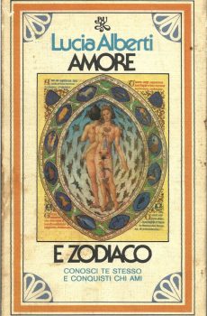AMORE E ZODIACO conosci te stesso e conquisti chi ami di LUCIA ALBERTI