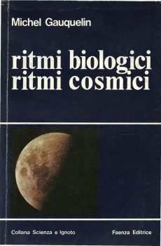 RITMI BIOLOGICI RITMI COSMICI di MICHEL GAUQUELIN