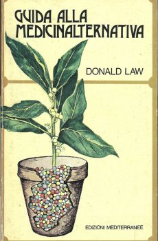 GUIDA ALLA MEDICINA ALTERNATIVA di DONALD LAW
