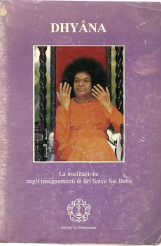 LA MEDITAZIONE NEGLI INSEGNAMENTI DI SRI SATYA SAI BABA di DHYANA