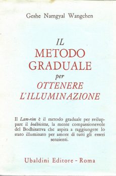 IL METODO GRADUALE PER OTTENERE L'ILLUMINAZIONE di GESHE NAMGYL WANGEHEN