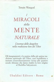 I MIRACOLI DELLA MENTE NATURALE di TENZIN WANGYAL
