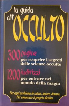 LA GUIDA ALL'OCCULTO di CRISTINA GALULLO SILVIA MESSA
