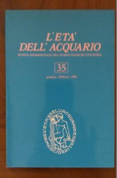 L'ETA' DELL'ACQUARIO RIVISTA SPERIMENTALE DEL NUOVO PIANO DI COSCIENZA N. 35 di