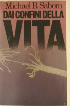 DAI CONFINI DELLA VITA di MICHAEL B. SABOM