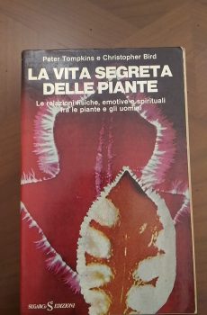 LA VITA SEGRETA DELLE PIANTE di PETER TOMPKINS E CHRISTOPHER BIRD