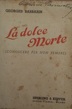 LA DOLCE MORTE (CONOSCERE PER NON TEMERE) di GEORGES BARBARIN