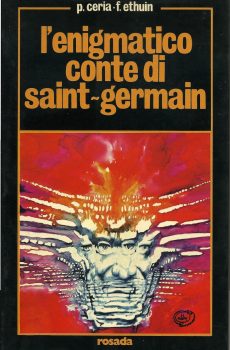 L'ENIGMATICO CONTE DI SAINT-GERMAIN di PIERRE CERIA E FRANCOIS ETHUIN
