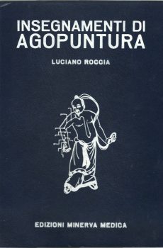 INSEGNAMENTI DI AGOPUNTURA di LUCIANO ROCCIA
