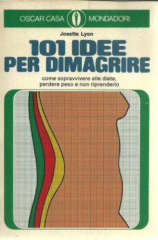 101 IDEE PER DIMAGRIRE di JOSETTE LYON