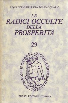 LE RADICI OCCULTE DELLA PROSPERITA' di AA.VV.