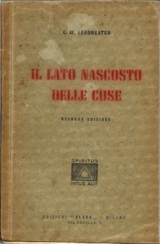 IL LATO NASCOSTO DELLE COSE - SECONDA EDIZIONE di C.W. LEADBEATER