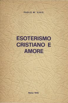Esoterismo cristiano e amore di Paolo Virio Marchetti