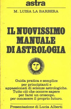 Il nuovissimo manuale di Astrologia di Maria Luisa La Barbera