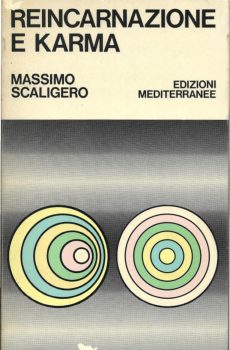 REINCARNAZIONE E KARMA di MASSIMO SCALIGERO