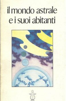 IL MONDO ASTRALE E I SUOI ABITANTI di GIUSEPPE GANGI