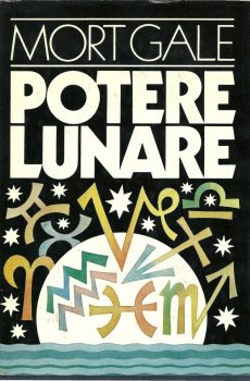 POTERE LUNARE di MORT GALE