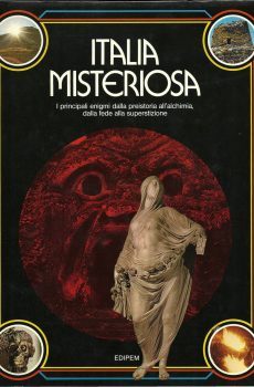 ITALIA MISTERIOSA ( i principali enigmi della preistoria all'alchimia, dalla fede alla superstizione) di PETER KOLOSIMO