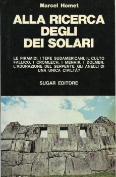 Alla ricerca degli dei solari di Marcel Homet