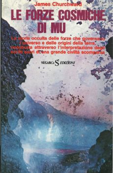 LE FORZE COSMICHE DI MU di JAMES CHURCHWARD