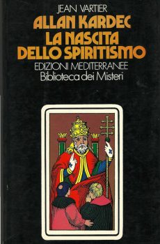 ALLAN KARDEC LA NASCITA DELLO SPIRITISMO di JEAN VARTIER